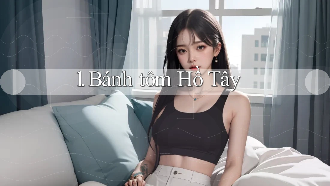 1. Bánh tôm Hồ Tây 1. Bánh tôm Hồ Tây