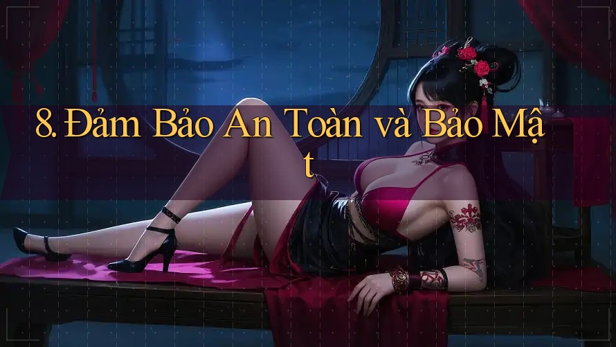 8. Đảm Bảo An Toàn và Bảo Mật 8. Đảm Bảo An Toàn và Bảo Mật
