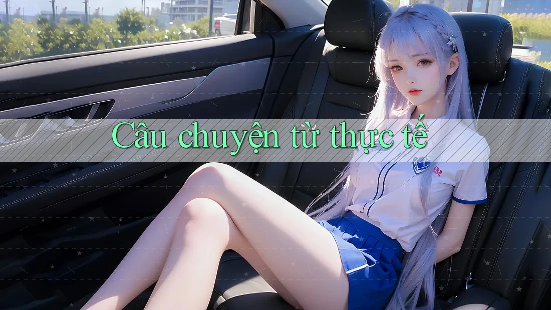 Câu chuyện từ thực tế Câu chuyện từ thực tế