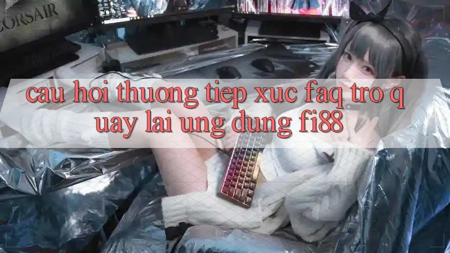 Câu hỏi thường tiếp xúc (FAQ) trở quay lại ứng dụng Fi88 Câu hỏi thường tiếp xúc (FAQ) trở quay lại ứng dụng Fi88