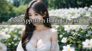 fi88 app đánh banh uy tín