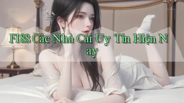 fi88  các nhà cái uy tín hiện nay