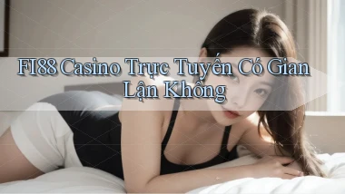 fi88 casino trực tuyến có gian lận không