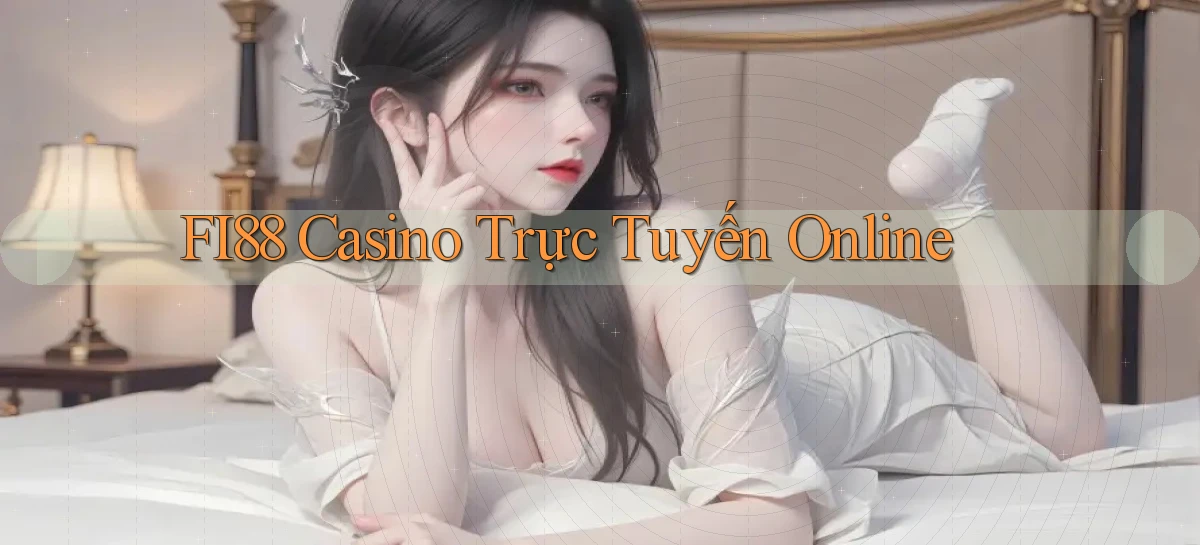 fi88 casino trực tuyến online
