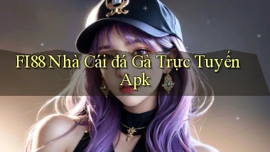 fi88  nhà cái đá gà trực tuyến apk