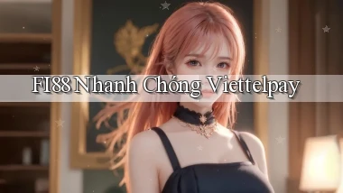 fi88 nhanh chóng viettelpay