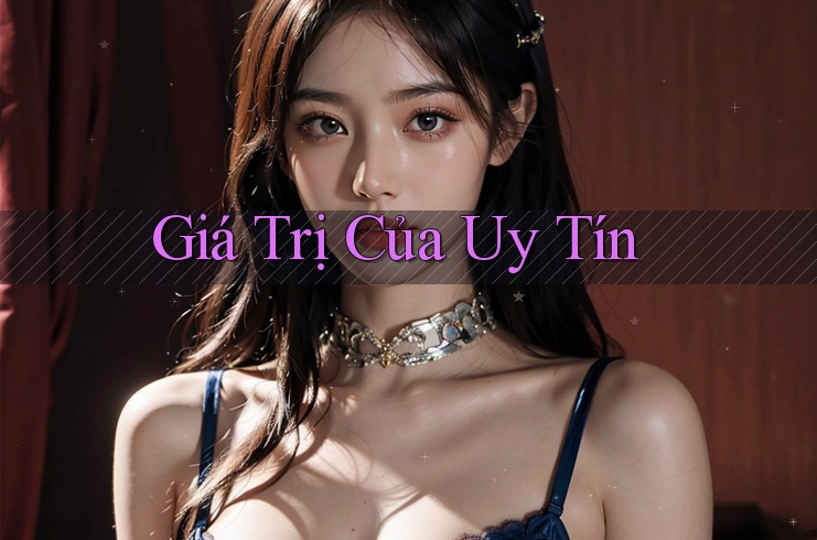 Giá Trị Của Uy Tín Giá Trị Của Uy Tín
