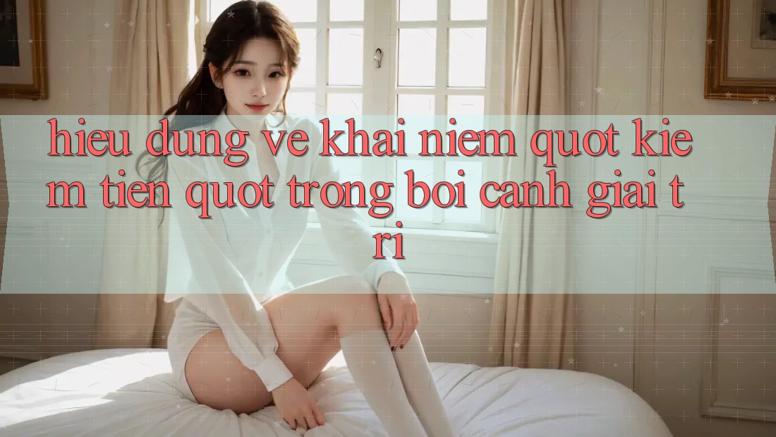 Hiểu Đúng Về Khái Niệm " Kiếm Tiền" Trong Bối Cảnh Giải Trí