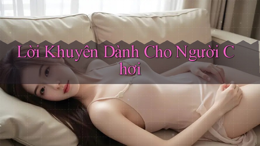 Lời Khuyên Dành Cho Người Chơi Lời Khuyên Dành Cho Người Chơi