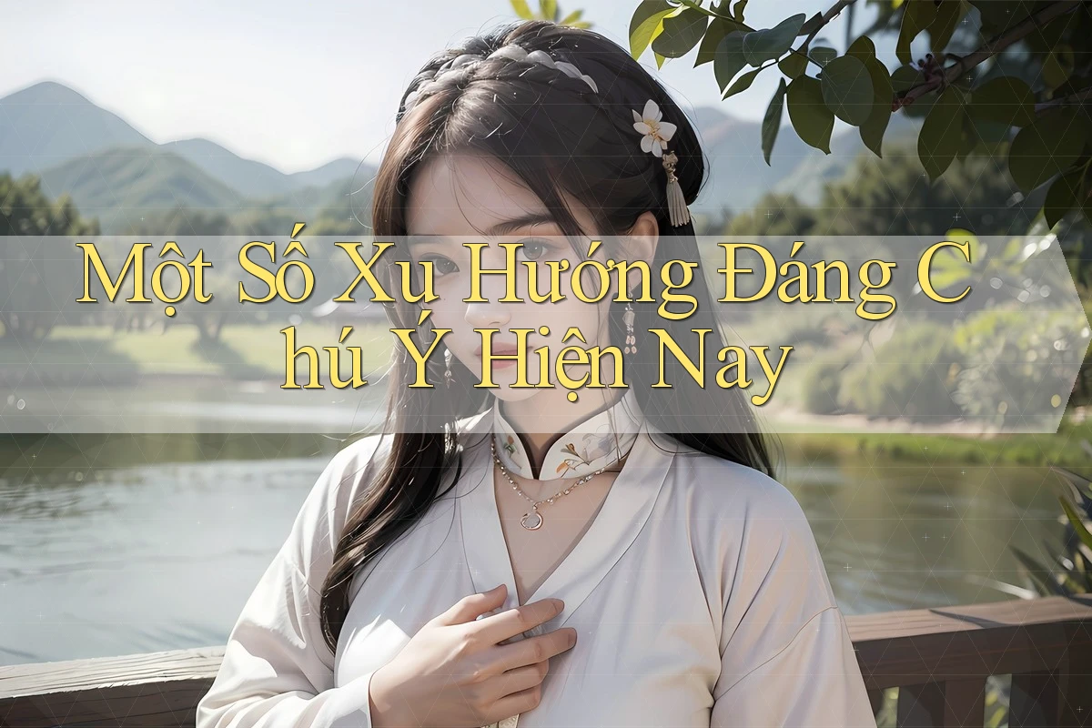 Một Số Xu Hướng Đáng Chú Ý Hiện Nay Một Số Xu Hướng Đáng Chú Ý Hiện Nay