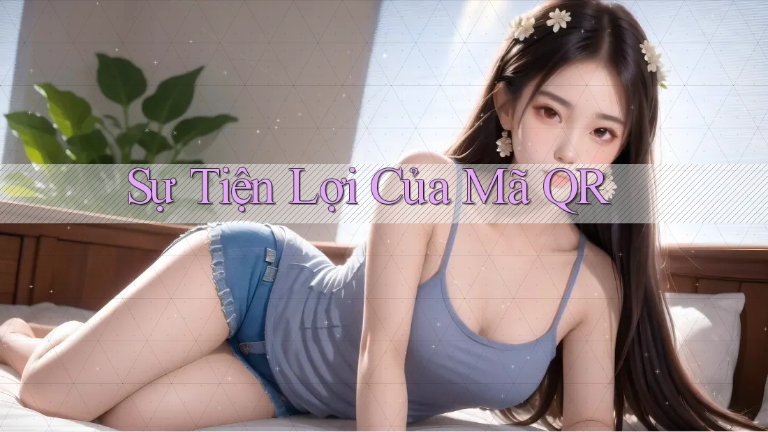 Sự Tiện Lợi Của Mã QR Sự Tiện Lợi Của Mã QR