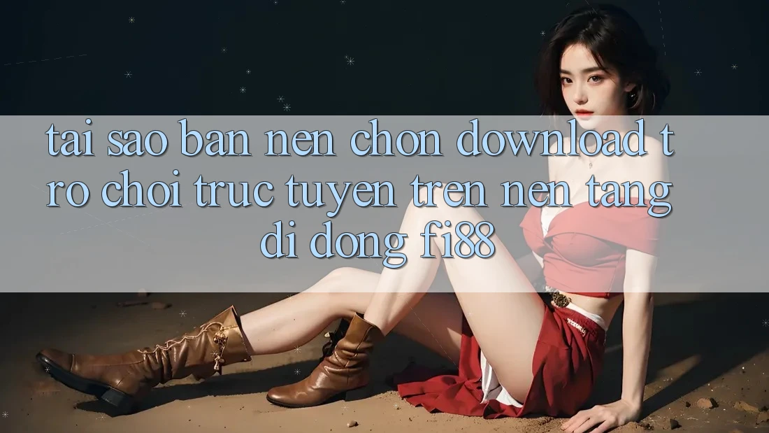 Tại sao bạn nên chọn download trò chơi trực tuyến trên nền tảng di động Fi88? Tại sao bạn nên chọn download trò chơi trực tuyến trên nền tảng di động Fi88?