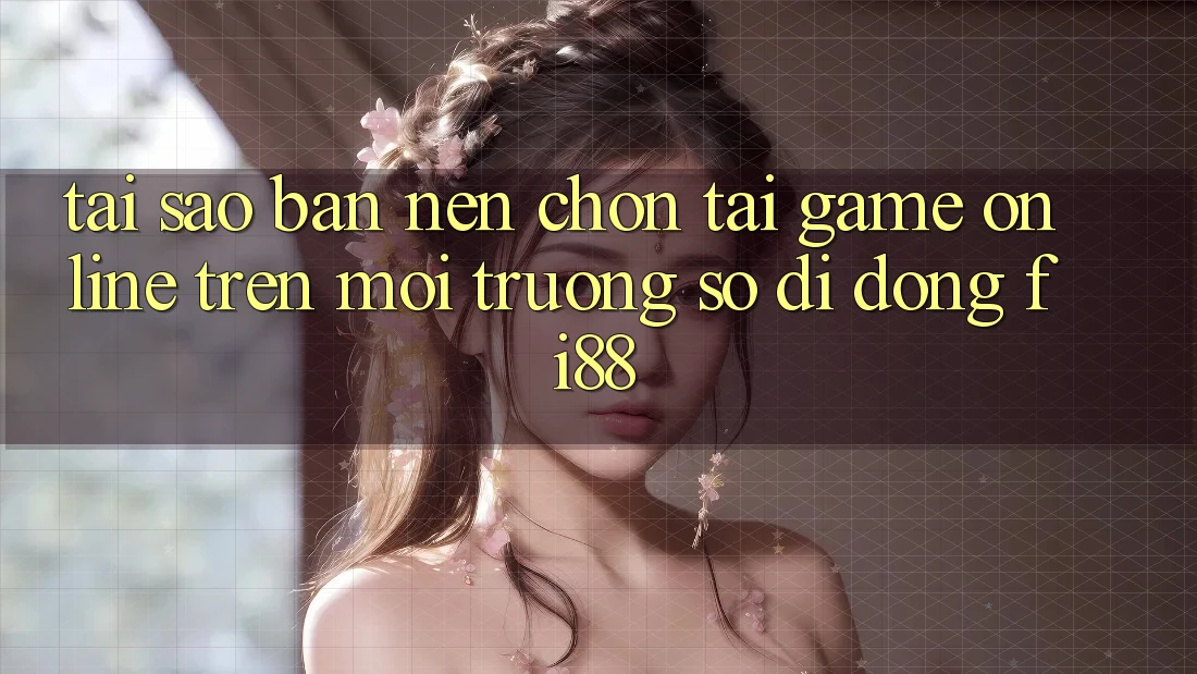 Tại sao bạn nên chọn tải game online trên môi trường số di động Fi88? Tại sao bạn nên chọn tải game online trên môi trường số di động Fi88?