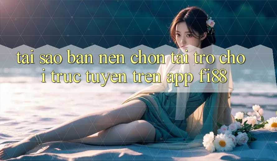 Tại sao bạn nên chọn tải trò chơi trực tuyến trên app Fi88? Tại sao bạn nên chọn tải trò chơi trực tuyến trên app Fi88?