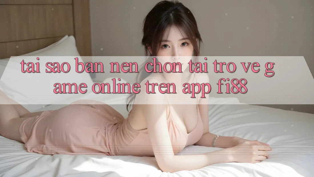 Tại sao bạn nên chọn tải trở về game online trên app Fi88?