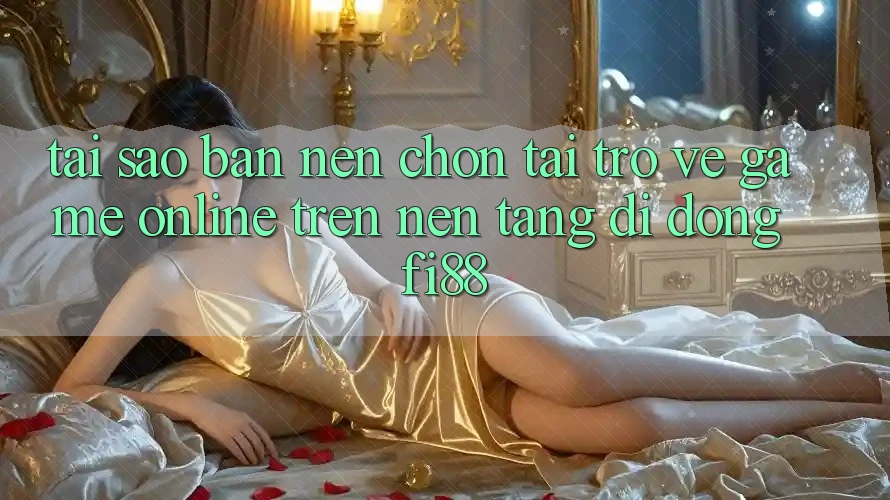 Tại sao bạn nên chọn tải trở về game online trên nền tảng di động Fi88? Tại sao bạn nên chọn tải trở về game online trên nền tảng di động Fi88?