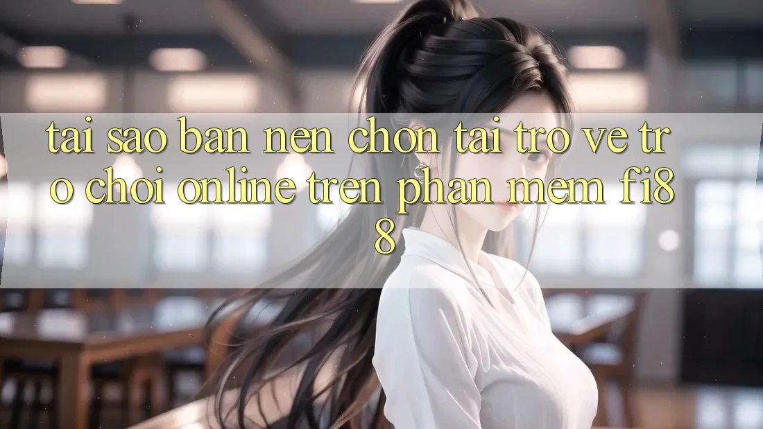 Tại sao bạn nên chọn tải trở về trò chơi online trên phần mềm Fi88?