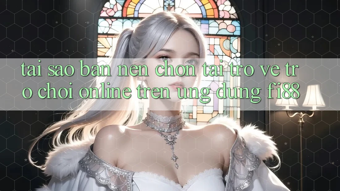 Tại sao bạn nên chọn tải trở về trò chơi online trên ứng dụng Fi88? Tại sao bạn nên chọn tải trở về trò chơi online trên ứng dụng Fi88?