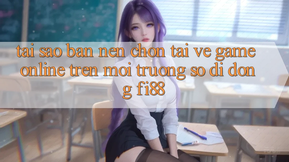 Tại sao bạn nên chọn tải về game online trên môi trường số di động Fi88? Tại sao bạn nên chọn tải về game online trên môi trường số di động Fi88?