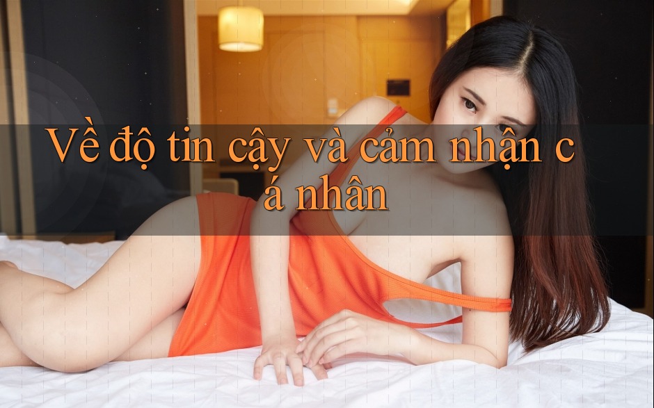 Về Độ Tin Cậy Và Cảm Nhận Cá Nhân Về Độ Tin Cậy Và Cảm Nhận Cá Nhân