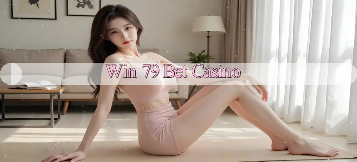 win 79 bet casino